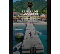 Le Paradis sans Sucre: Saveurs des Antilles (Les Carnets de la Lionne)