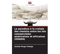 Le paradoxe à la croisée des chemins entre les lois commerciales américaines et africaines (OHADA)