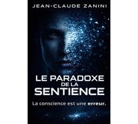 LE PARADOXE DE LA SENTIENCE (PROTOCOLE)