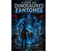 Le Parc des Dinosaures Fantômes: Tome 2 - Les Laboratoires des Dinosaures Fantômes (Le Parc des Dinosaures Fantômes ( Aventure paranormale, catastrophe, romance enemies to lovers ))