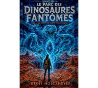 Le Parc des Dinosaures Fantômes: Tome 3 - La Source des Esprits Préhistoriques (Le Parc des Dinosaures Fantômes ( Aventure paranormale, catastrophe, romance enemies to lovers ))
