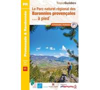 Le Parc naturel régional Baronnies provençales... à pied: Réf PN19 (Promenade & Randonnée)
