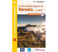Le Parc Naturel Régional du Vercors à pied: 52 Prommenades & Randonnées