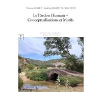 Le pardon humain: Conceptualisations et motifs (Psychologie et Vie Quotidienne)