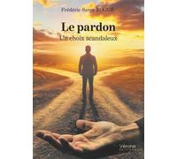 Le pardon: Un choix scandaleux