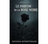Le parfum de la rose noire