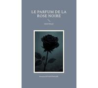 Le parfum de la rose noire