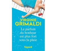 Le parfum du bonheur est plus fort sous la pluie: Roman (Littérature Française)