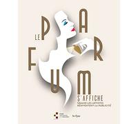 Le parfum s'affiche: Quand les artistes réinventent la publicité
