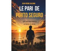 Le pari de Porto Seguro: Sept ans pour amener la Suisse au Brésil