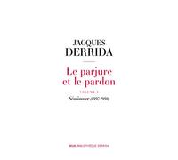 Le Parjure et le Pardon: volume I. Séminaire (1997-1998) (Bibliothèque Derrida)