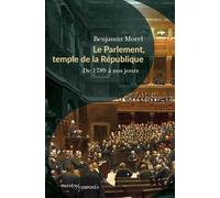 Le Parlement, temple de la République: De 1789 à nos jours