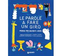 Le parole a fare un giro. Poesie per bambini liberi (Le Strenne)