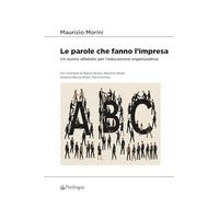 Le parole che fanno l’impresa. Un nuovo alfabeto per l’educazione organizzativa (OlisTech)