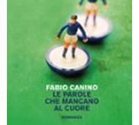 Le Parole Che Mancano Al Cuore (audiolibro)