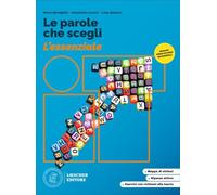 Le parole che scegli. Grammatica. L'essenziale. Per la Scuola media