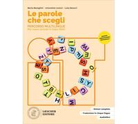 Le parole che scegli. Percorso multilingue per Nuovi Arrivati in Italia (NAI). Per la Scuola media
