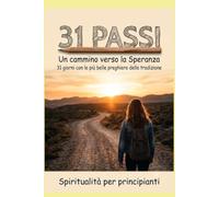 LE PAROLE DEI SANTI: 31 giorni con le più belle preghiere della tradizione (Spiritualità per principianti)
