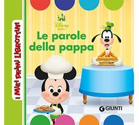 Le parole della pappa. Disney Baby. Ediz. a colori (I miei primi librottini)