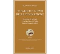 Le parole e i gesti della divinazione. Tiresia in scena tra teatro antico e contemporaneo (Psychài)