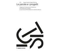 Le parole e i progetti. Insegnare la Composizione architettonica all’Università Iuav di Venezia (DT2. Design toolkit for design teaching)
