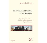 Le parole hanno una storia. Apartheid, colonialismo, crimini di guerra, genocidio, pogrom, sionismo (Saggine)