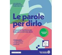 Le parole per dirlo. Ediz. Verde. Con Quaderno di attività, Il mio taccuino di lessico, Tabelle di sintesi. Per la Scuola media. Con e-book. Con espansione online