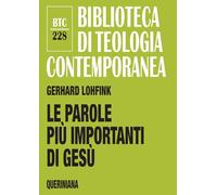 Le parole più importanti di Gesù. Una analisi dei lóghia nel Nuovo Testamento (Biblioteca di teologia contemporanea)