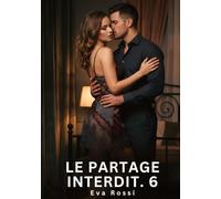 Le partage interdit #6: Nouvelle Érotique de Sexe Tabou pour Adultes: 1007