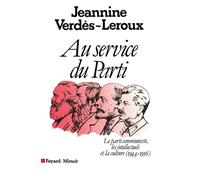 Le parti communiste, les intellectuels et la culture (1944-1956): Au service du Parti