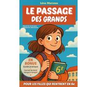 Le passage des Grands: Livre pour aider les enfants à réussir leur entrée en 6e. Pour les filles qui rentrent en 6e. En bonus : Un petit guide ... en 6e") et Un carnet de bord vierge à remplir