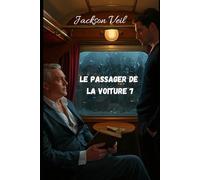 Le Passager de la Voiture 7 (Jackson Veil - La collection)