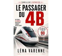 Le Passager du 4B: Un thriller en temps réel à lire en 90 minutes (Thriller Express)