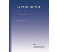 Le Passe-partout: Comédie en 3 actes