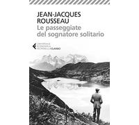 Le passeggiate del sognatore solitario (Universale economica. I classici)