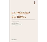 Le Passeur qui danse: De Bleach à l'Unplugged, récits d'une aventure dans un travail social décoloré.