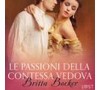 Le Passioni Della Contessa Vedova - Breve Racconto Erotico (audiolibro