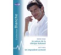 Le Patron De La Clinique Kahawaï - Un Imprudent Serment (harlequin Bla