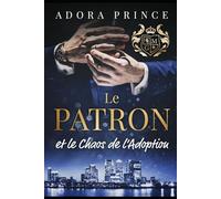 Le Patron et le Chaos de l’Adoption (Le Millionaire et le Club des Gentlemen)