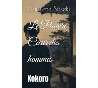 Le Pauvre Cœur des hommes: Kokoro