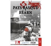 Le Pays Basque et Béarn d'autrefois