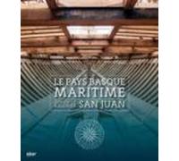 Le Pays Basque Maritime Depuis Le Baleinier San Juan