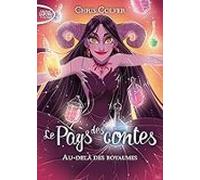 Le Pays Des Contes. Vol. 4. Au-delà Des Royaumes