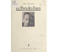 Le Pays Des Eaux Suivi De Fragments De Journal Et Dune Autobiographie
