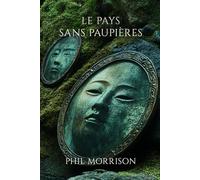 LE PAYS SANS PAUPIÈRES: Le Pays sans Paupières est un roman d'horreur psychologique et de fantasy historique situé dans le Japon médiéval.