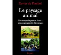 Le paysage animal: L'homme et la grande faune : une zoogéographie historique