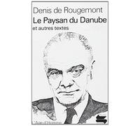 Le paysan du Danube: Suivi de Quand je me souviens, c'est l'Europe et de Suite neuchâteloise