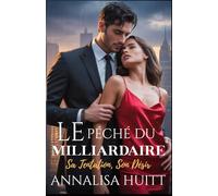 LE PÉCHÉ DU MILLIARDAIRE: Sa Tentation, Son Désir