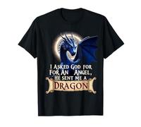 Le pedí a Dios un Ángel, me envió un dragón Camiseta