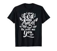 Le pedí a Dios un ángel y él me envió a ti Camiseta Camiseta gráfica económica